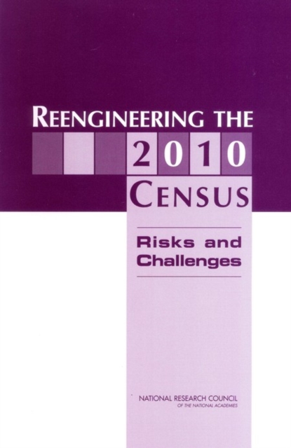 Reengineering the 2010 Census : Risks and Challenges, PDF eBook