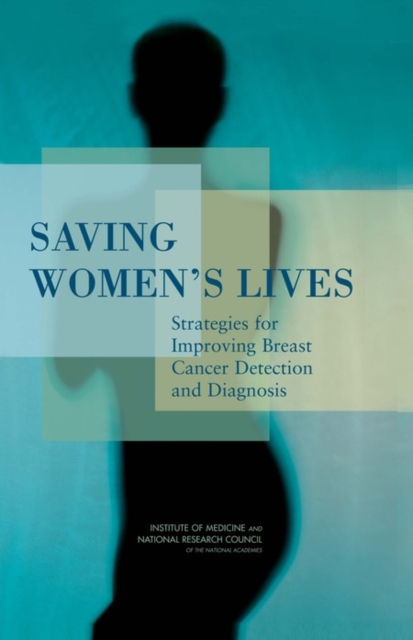 Saving Women's Lives : Strategies for Improving Breast Cancer Detection and Diagnosis, PDF eBook
