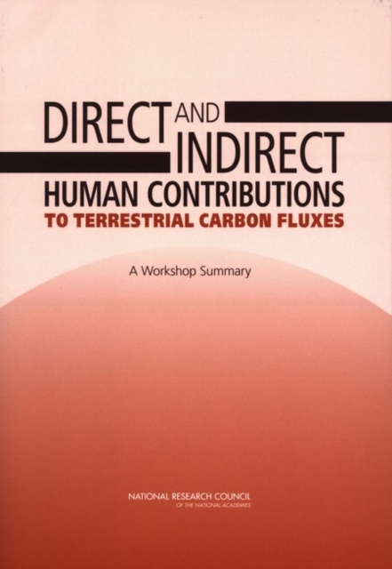 Direct and Indirect Human Contributions to Terrestrial Carbon Fluxes : A Workshop Summary, PDF eBook