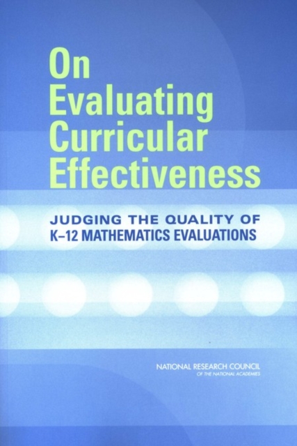 On Evaluating Curricular Effectiveness : Judging the Quality of K-12 Mathematics Evaluations, PDF eBook