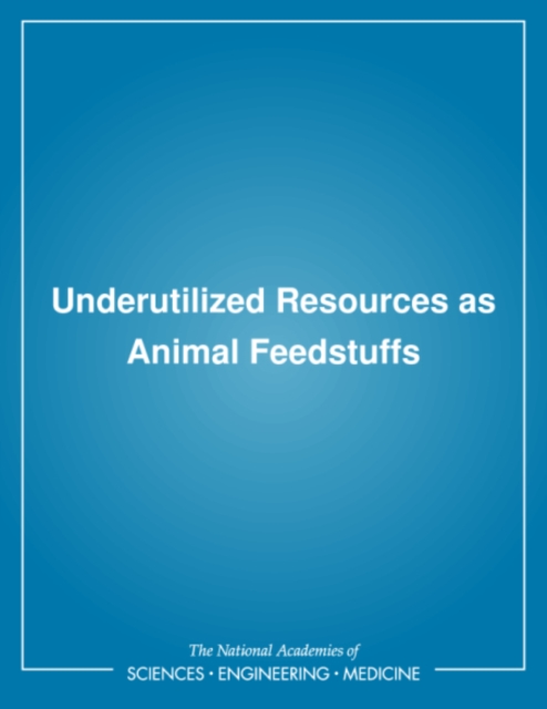Underutilized Resources as Animal Feedstuffs, PDF eBook