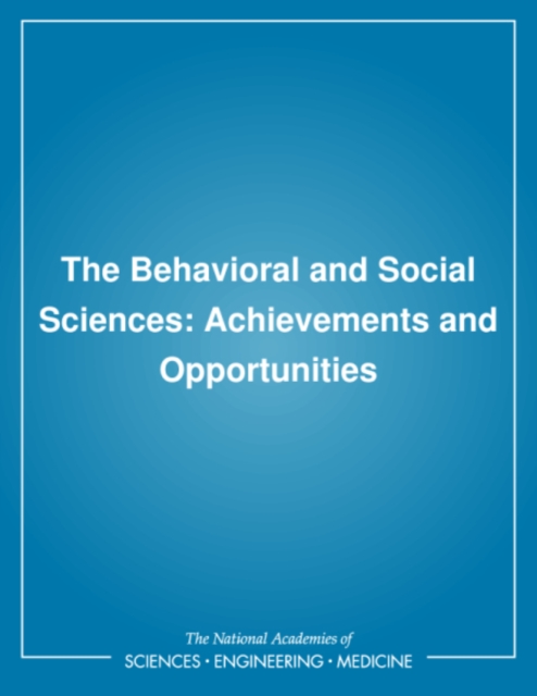The Behavioral and Social Sciences : Achievements and Opportunities, PDF eBook
