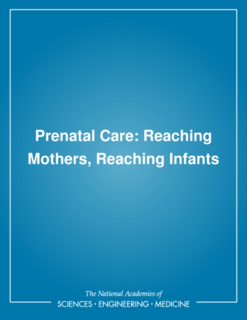 Prenatal Care : Reaching Mothers, Reaching Infants, PDF eBook