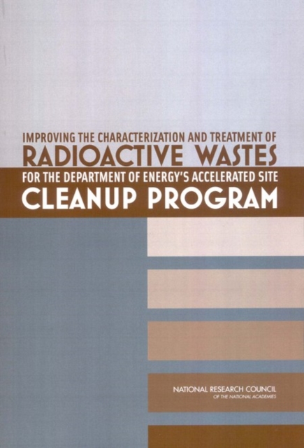 Improving the Characterization and Treatment of Radioactive Wastes for the Department of Energy's Accelerated Site Cleanup Program, PDF eBook