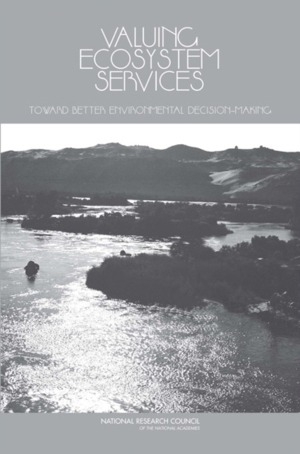 Valuing Ecosystem Services : Toward Better Environmental Decision-Making, PDF eBook