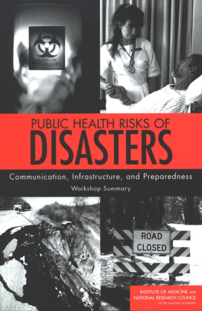Public Health Risks of Disasters : Communication, Infrastructure, and Preparedness: Workshop Summary, PDF eBook