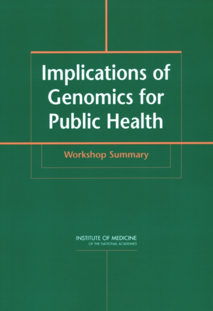 Implications of Genomics for Public Health : Workshop Summary, PDF eBook