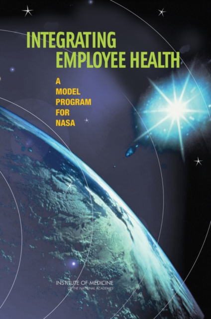 Integrating Employee Health : A Model Program for NASA, PDF eBook