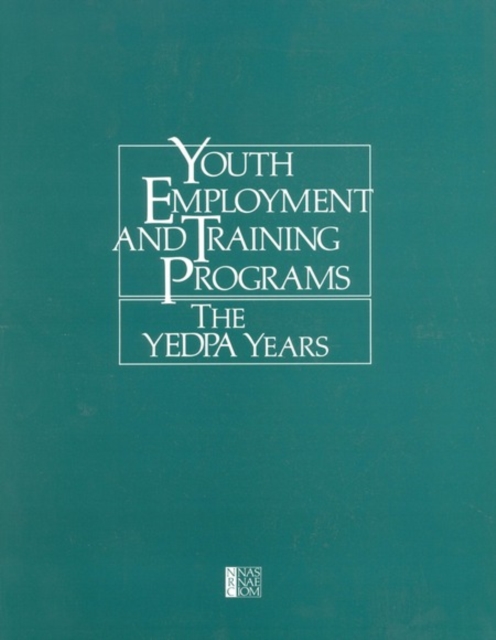 Youth Employment and Training Programs : The YEDPA Years, PDF eBook