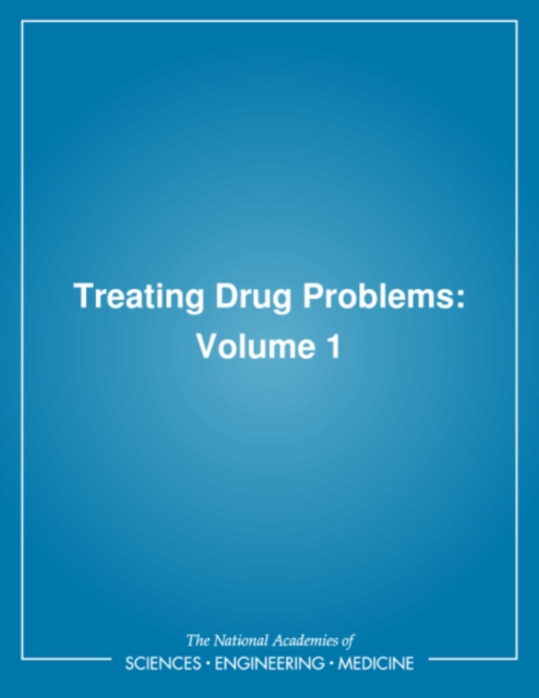 Treating Drug Problems : Volume 1, PDF eBook