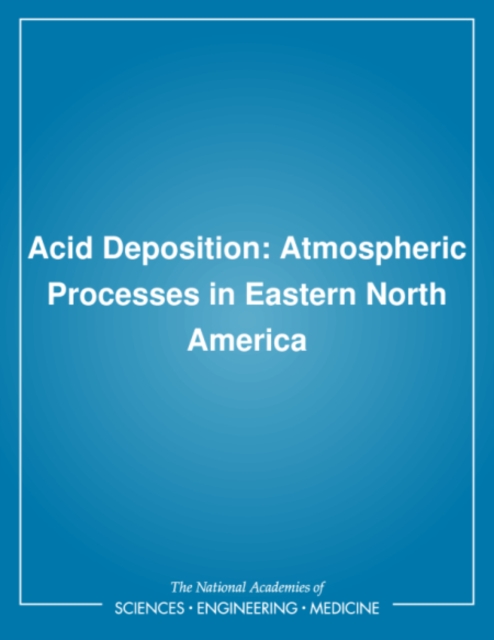 Acid Deposition : Atmospheric Processes in Eastern North America, PDF eBook