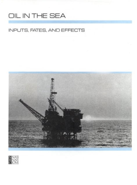 Oil in the Sea : Inputs, Fates, and Effects, PDF eBook