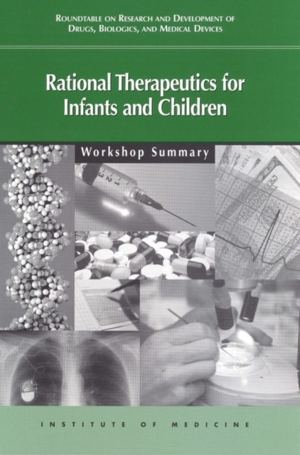 Rational Therapeutics for Infants and Children : Workshop Summary, PDF eBook