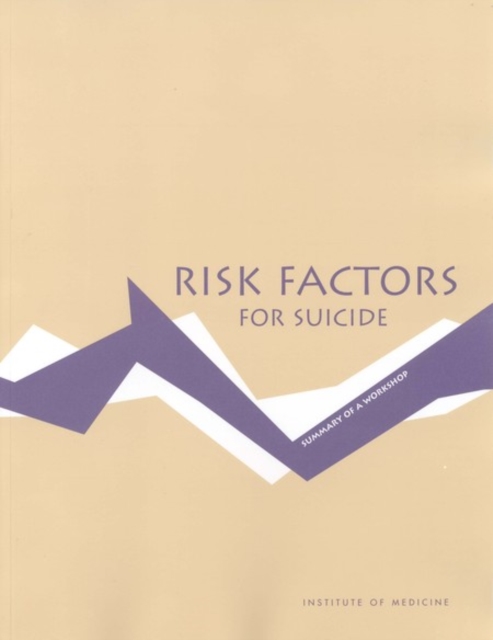 Risk Factors for Suicide : Summary of a Workshop, PDF eBook
