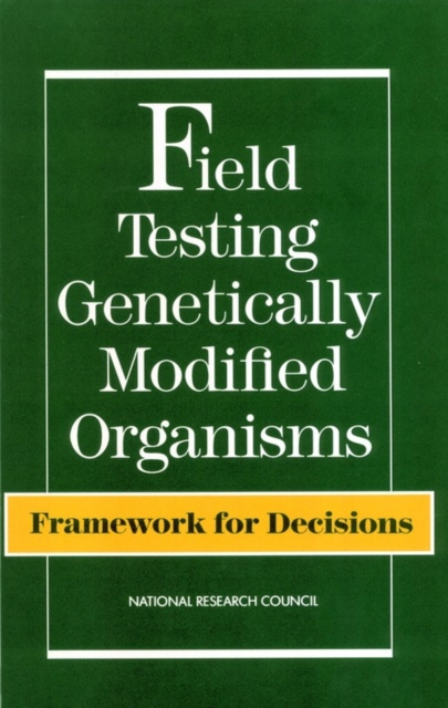 Field Testing Genetically Modified Organisms : Framework for Decisions, PDF eBook
