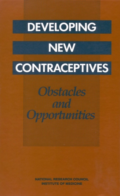 Developing New Contraceptives : Obstacles and Opportunities, PDF eBook