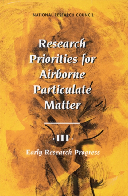 Research Priorities for Airborne Particulate Matter : III. Early Research Progress, PDF eBook