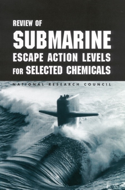 Review of Submarine Escape Action Levels for Selected Chemicals, PDF eBook
