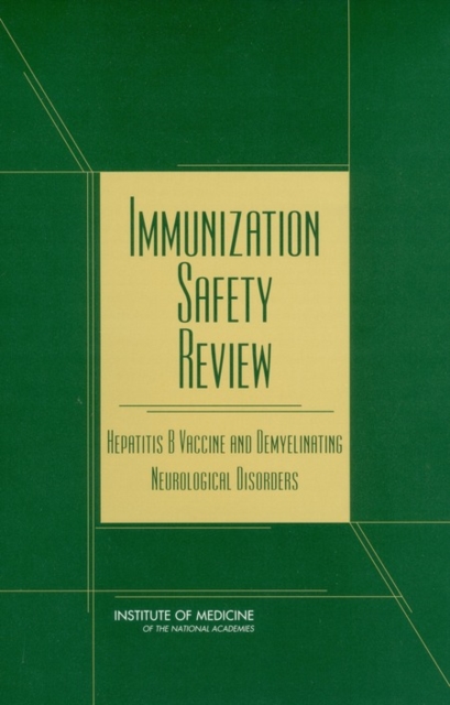 Immunization Safety Review : Hepatitis B Vaccine and Demyelinating Neurological Disorders, PDF eBook