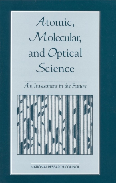 Atomic, Molecular, and Optical Science : An Investment in the Future, PDF eBook