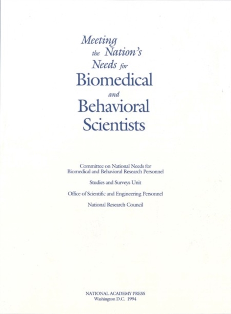 Meeting the Nation's Needs for Biomedical and Behavioral Scientists : Summary of the 1993 Public Hearings, PDF eBook