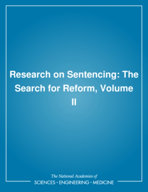 Research on Sentencing : The Search for Reform, Volume II, PDF eBook