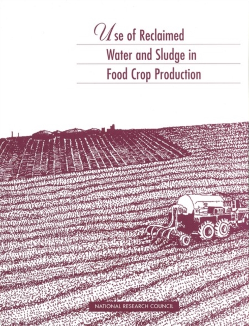 Use of Reclaimed Water and Sludge in Food Crop Production, PDF eBook