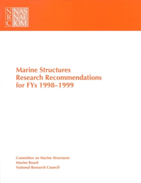 Marine Structures Research Recommendations : Recommendations for the Interagency Ship Structure Committee's FYs 1998-1999 Research Program, PDF eBook