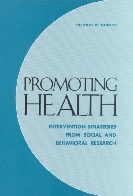 Promoting Health : Intervention Strategies from Social and Behavioral Research, PDF eBook