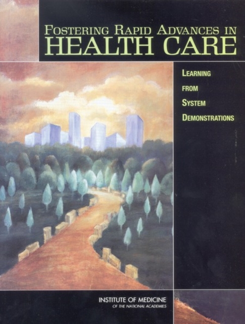 Fostering Rapid Advances in Health Care : Learning from System Demonstrations, PDF eBook