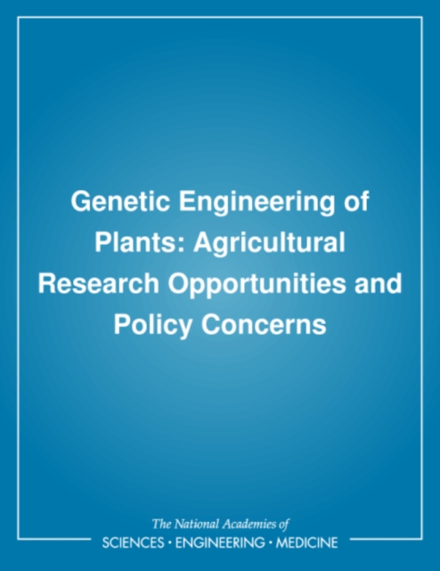 Genetic Engineering of Plants : Agricultural Research Opportunities and Policy Concerns, PDF eBook