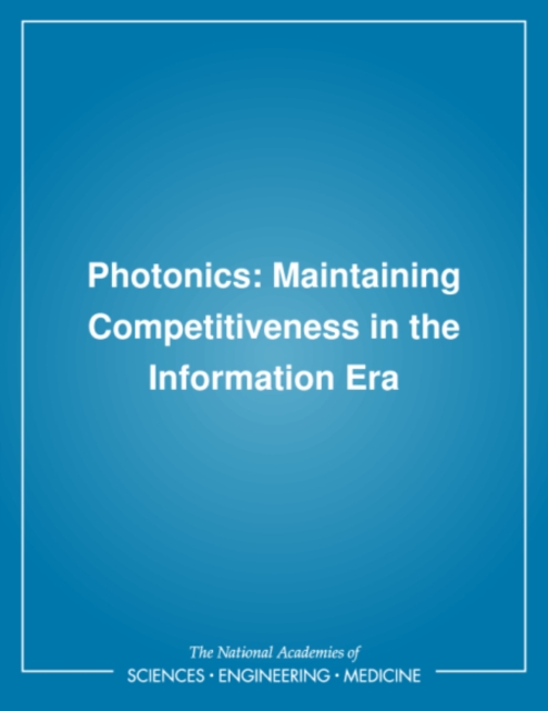 Photonics : Maintaining Competitiveness in the Information Era, PDF eBook