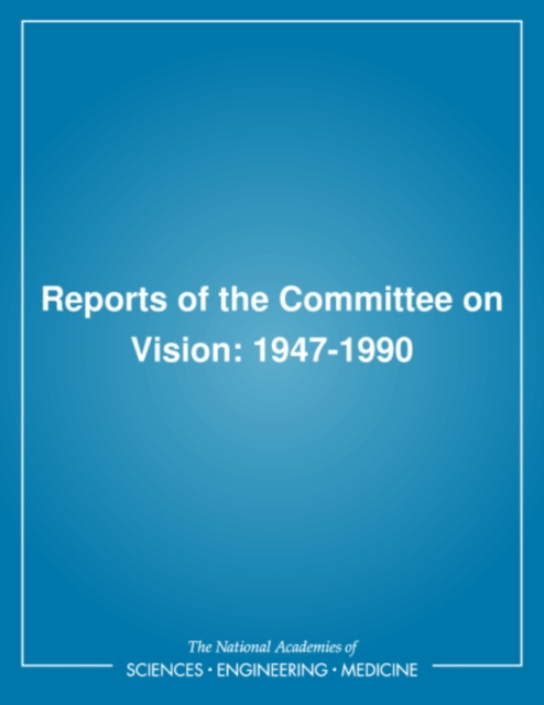 Reports of the Committee on Vision : 1947-1990, PDF eBook