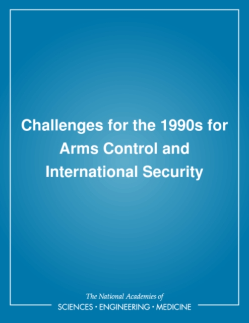 Challenges for the 1990s for Arms Control and International Security, PDF eBook