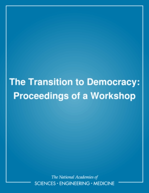 The Transition to Democracy : Proceedings of a Workshop, PDF eBook