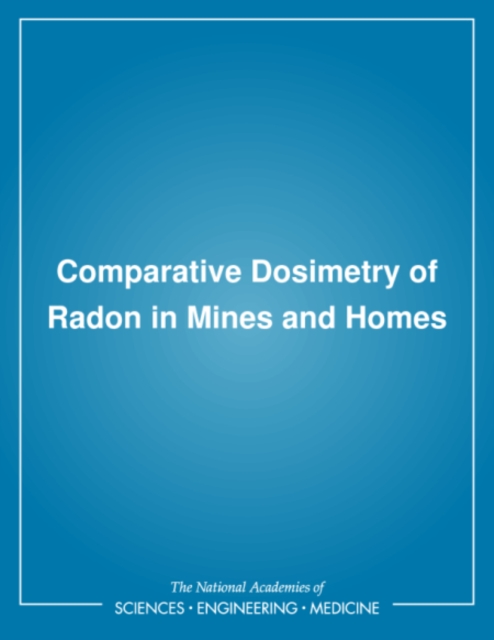 Comparative Dosimetry of Radon in Mines and Homes, PDF eBook