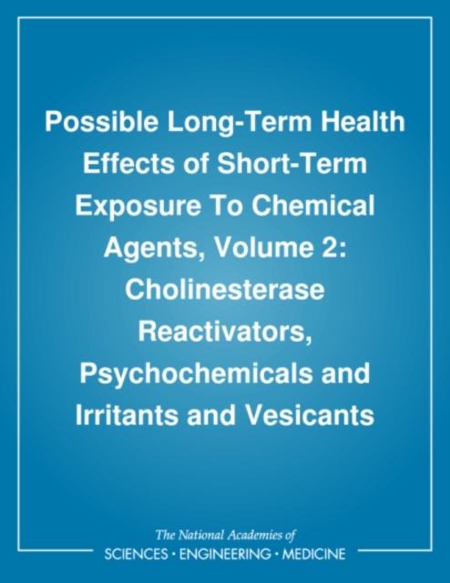 Possible Long-Term Health Effects of Short-Term Exposure To Chemical Agents, Volume 2 : Cholinesterase Reactivators, Psychochemicals and Irritants and Vesicants, PDF eBook