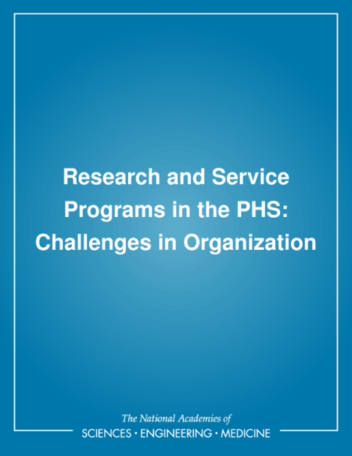Research and Service Programs in the PHS : Challenges in Organization, PDF eBook