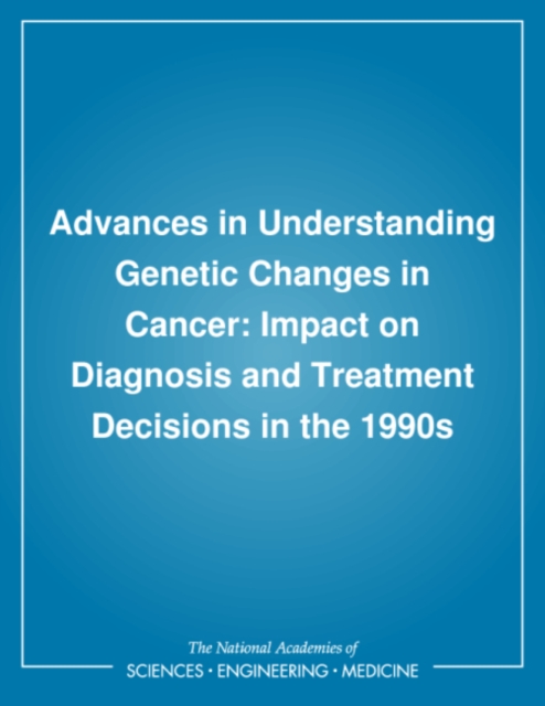 Advances in Understanding Genetic Changes in Cancer : Impact on Diagnosis and Treatment Decisions in the 1990s, PDF eBook