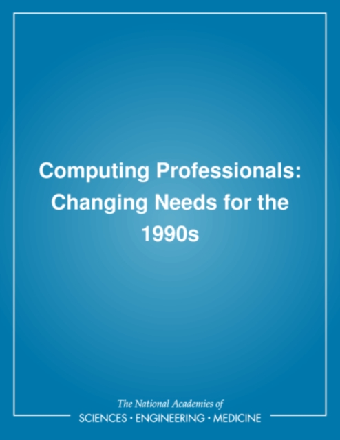 Computing Professionals : Changing Needs for the 1990s, PDF eBook