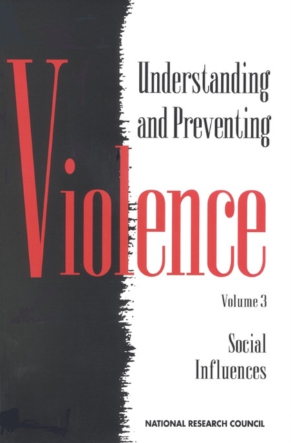 Understanding and Preventing Violence, Volume 3 : Social Influences, PDF eBook