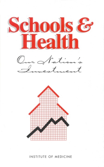 Schools and Health : Our Nation's Investment, PDF eBook