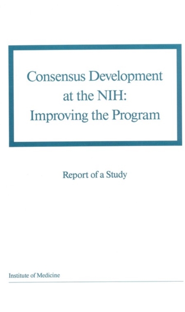 Consensus Development at the NIH : Improving the Program, PDF eBook