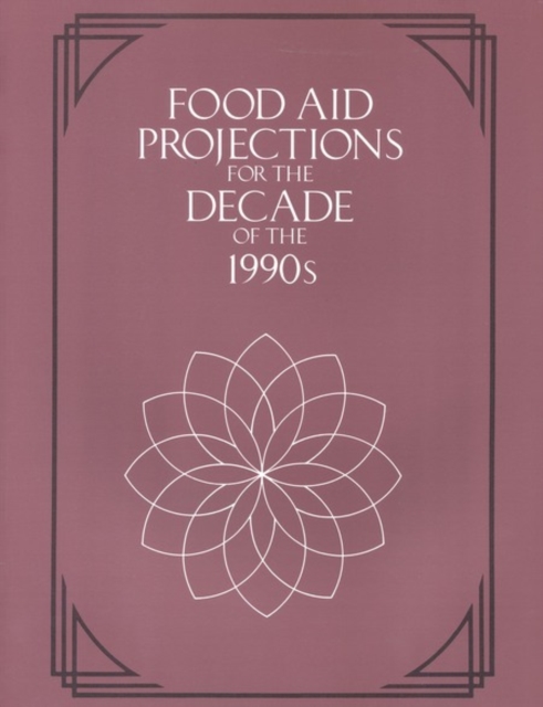 Food Aid Projections for the Decade of the 1990s, PDF eBook