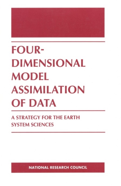 Four-Dimensional Model Assimilation of Data : A Strategy for the Earth System Sciences, PDF eBook