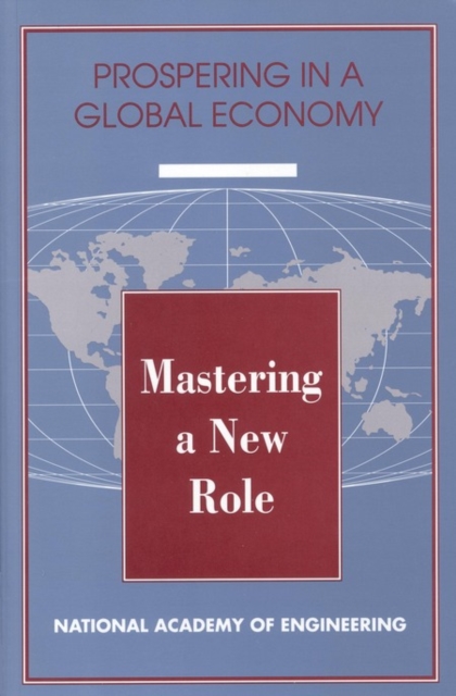 Mastering a New Role : Shaping Technology Policy for National Economic Performance, PDF eBook