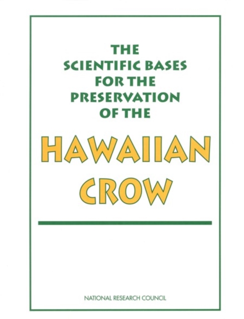 The Scientific Bases for the Preservation of the Hawaiian Crow, PDF eBook
