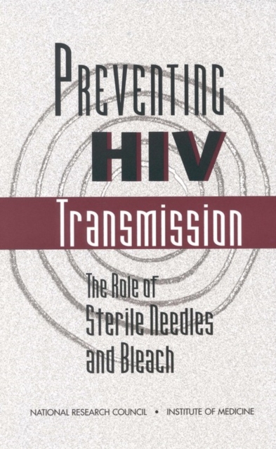 Preventing HIV Transmission : The Role of Sterile Needles and Bleach, PDF eBook