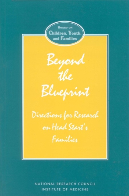 Beyond the Blueprint : Directions for Research on Head Start's Families, PDF eBook