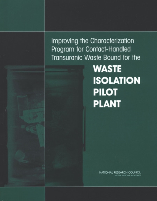 Improving the Characterization Program for Contact-Handled Transuranic Waste Bound for the Waste Isolation Pilot Plant, PDF eBook